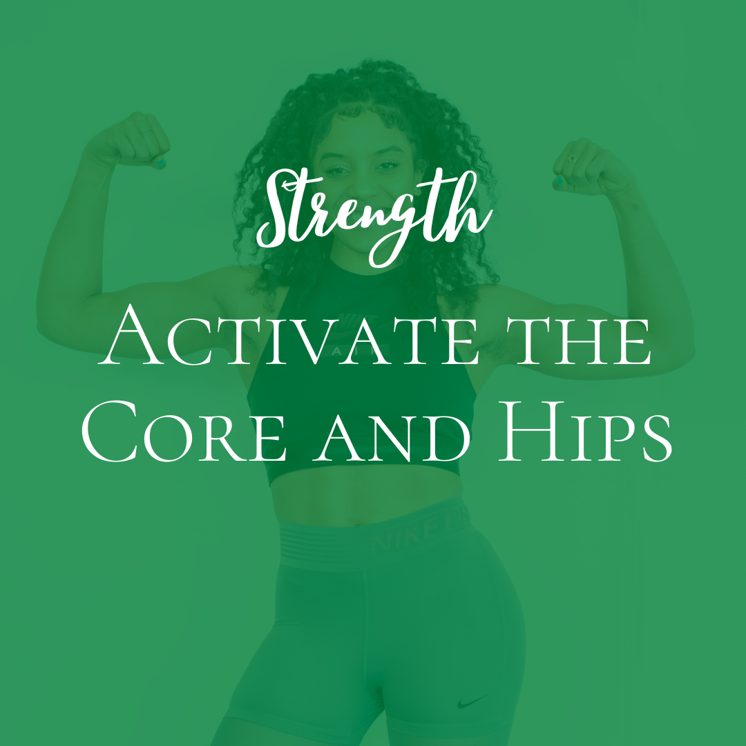 Activate the Core and Hips