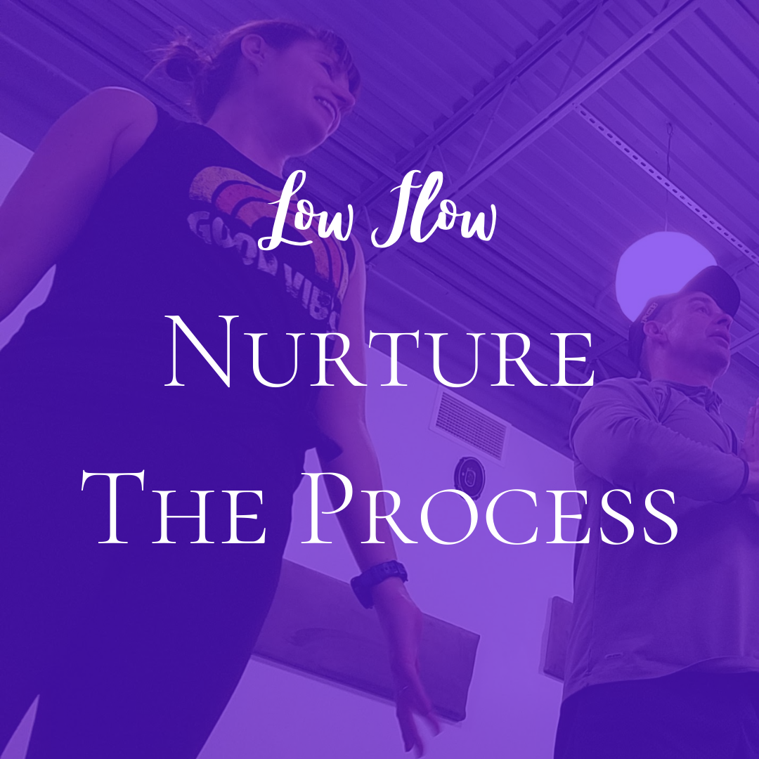Nurture the Process