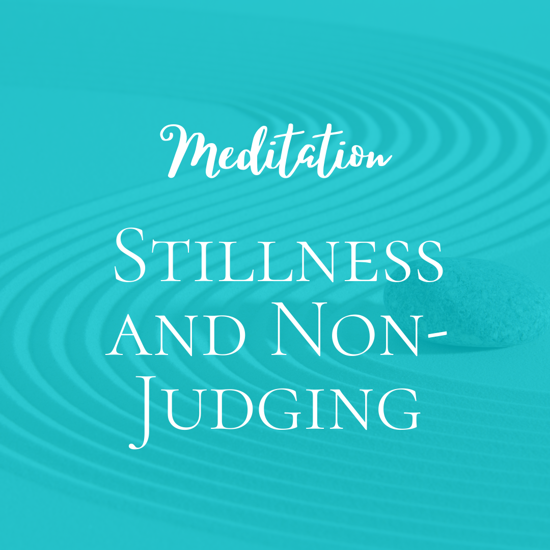 Stillness and Non-Judging