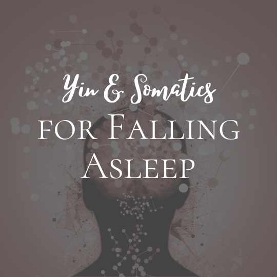 Yin & Somatics for Falling Asleep