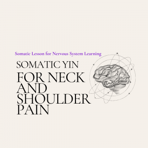 Somatic Yin for Neck and Shoulder Pain