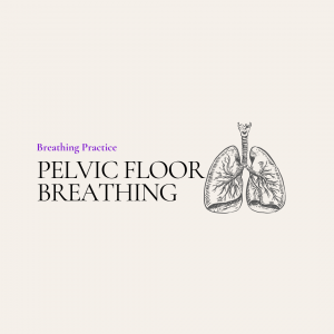 Pelvic Floor Breathing