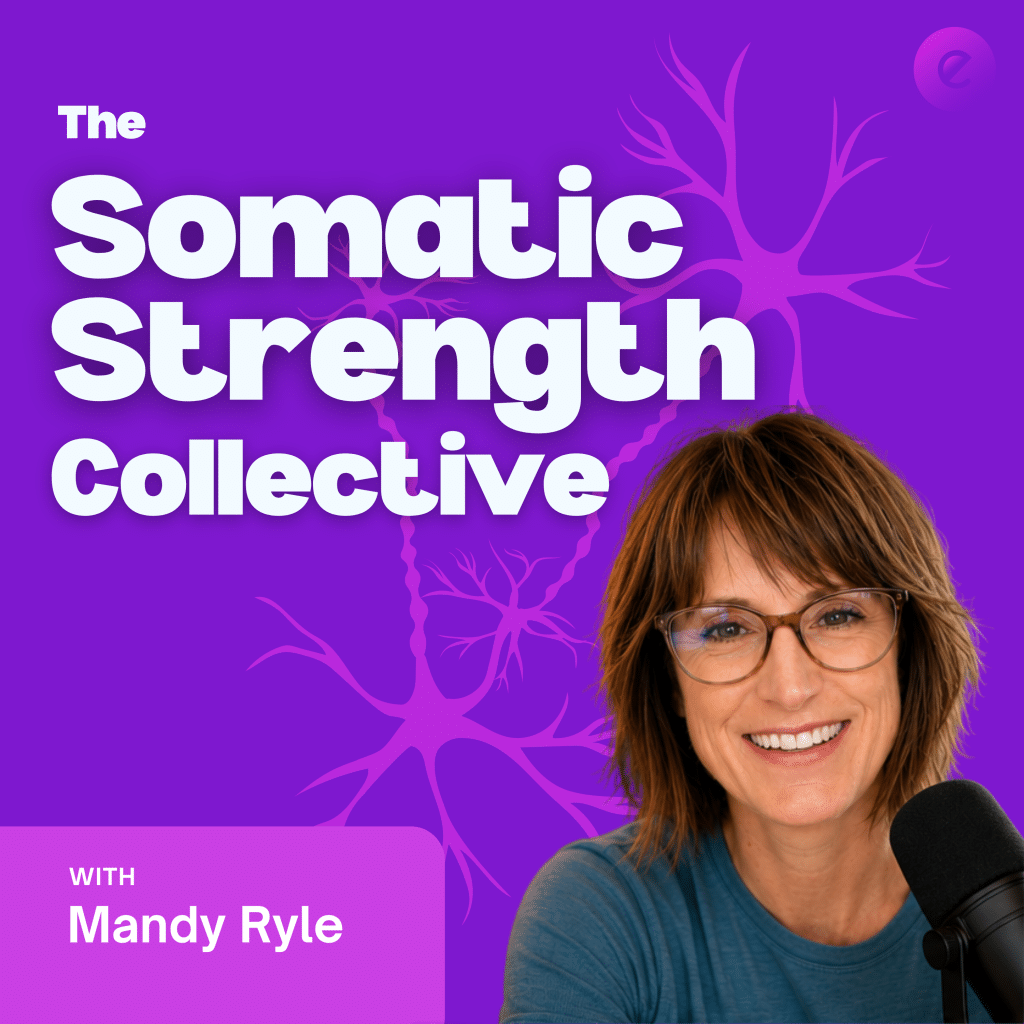 The Somatic Strength Collective Podcast with Mandy Ryle Episodes and About